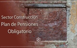 Plan de pensiones Sector Construcción obligatorio