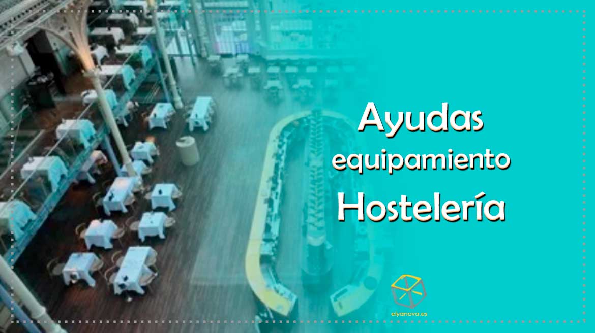 Ayudas para la renovación equipamiento hostelería